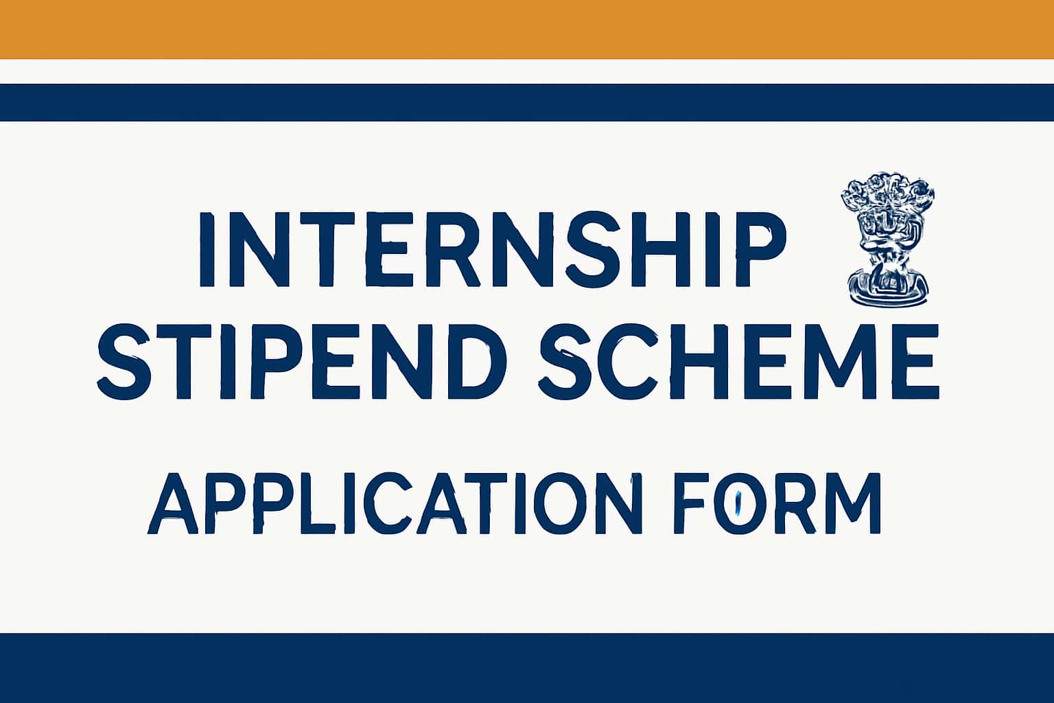 Internship Stipend Scheme Application Form Details