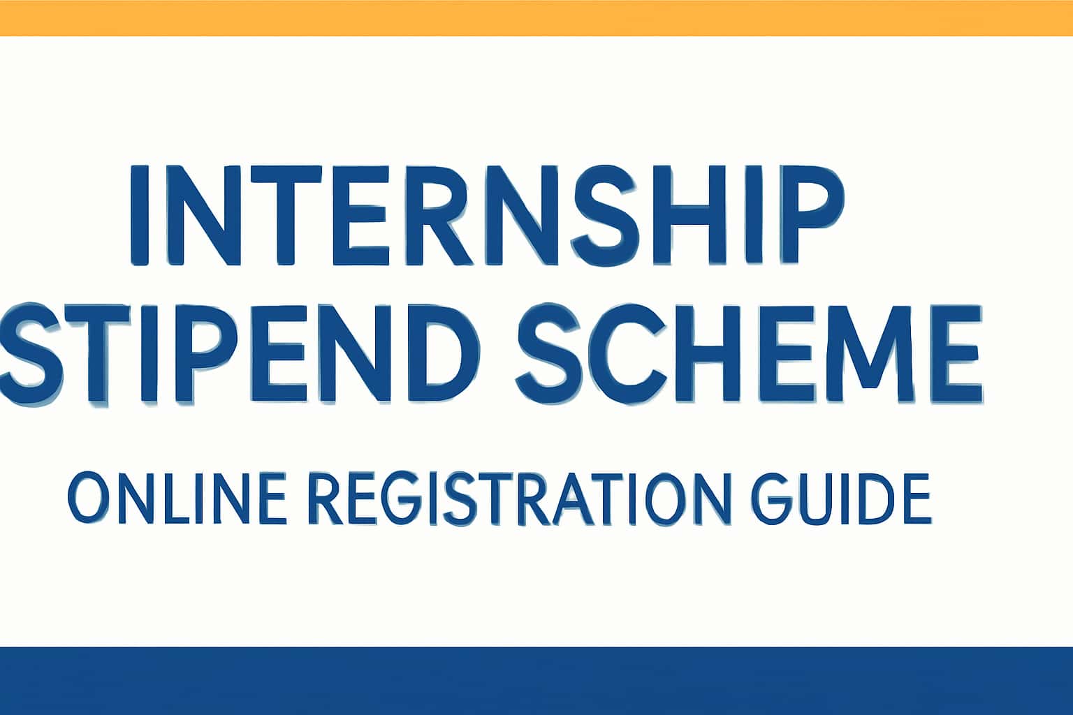 Internship Stipend Scheme Online Registration Guide