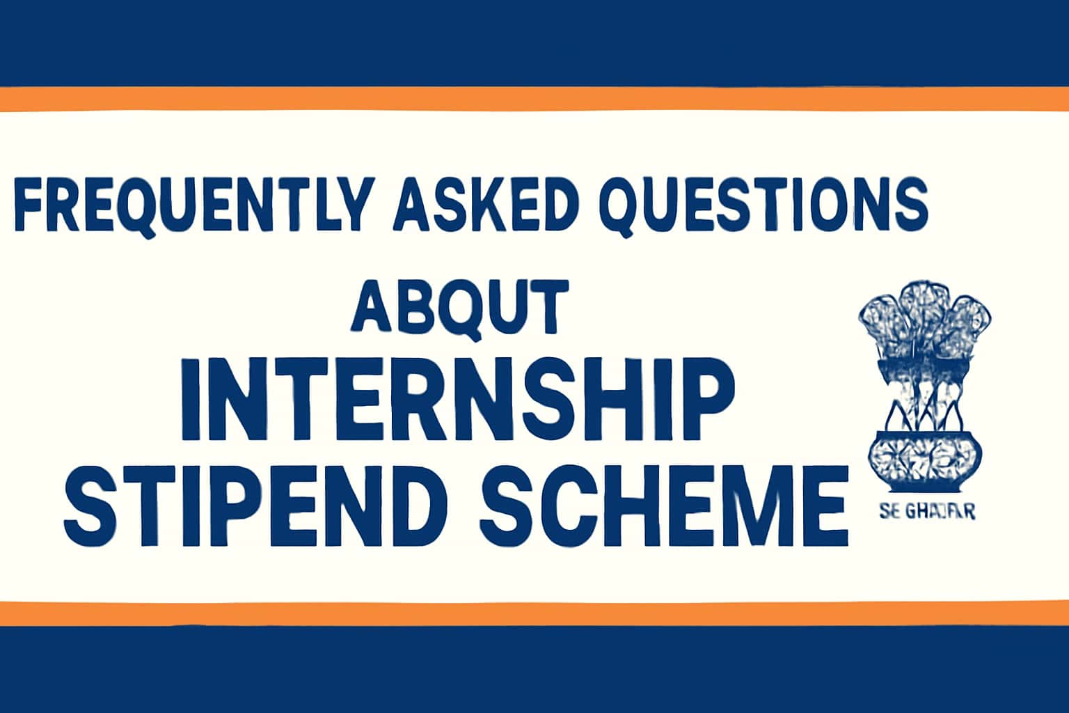 Frequently Asked Questions about Internship Stipend Scheme