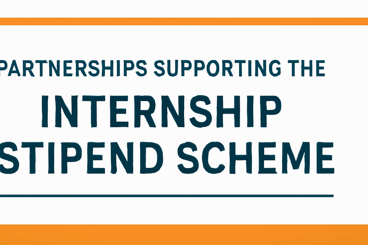 Partnerships Supporting the Internship Stipend Scheme