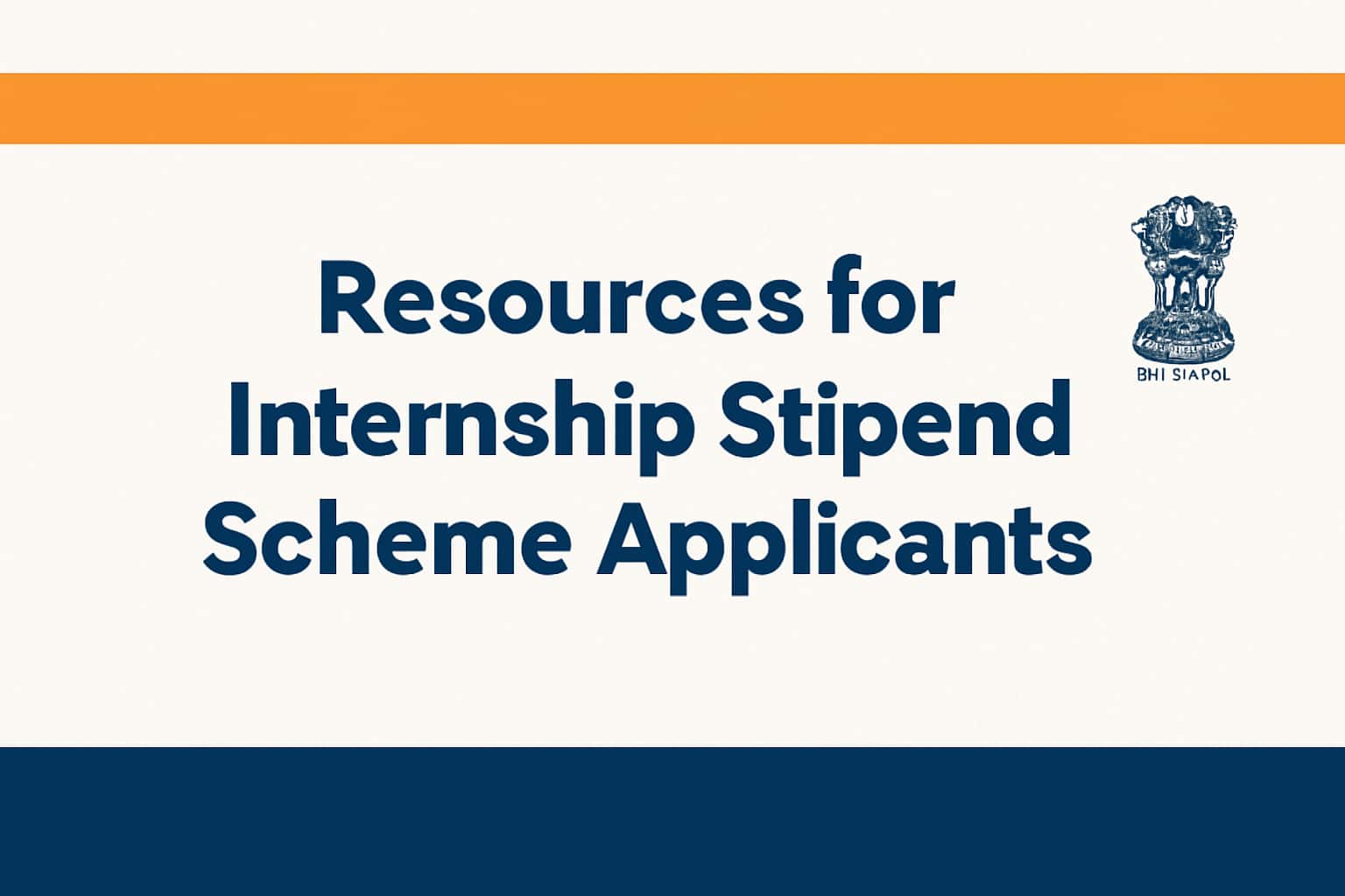 Resources for Internship Stipend Scheme Applicants