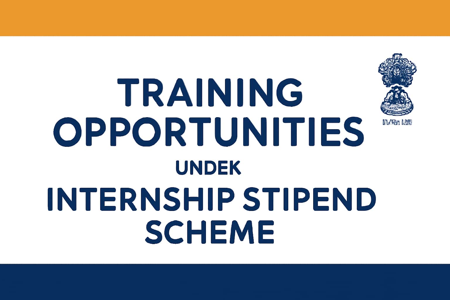 Training Opportunities under Internship Stipend Scheme